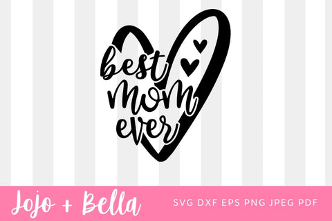 Best Mom Ever SVG - PNG and DXF included. mom heart svg, Mother's Day, mom gift, trendy cut files Cricut, mother's day gift homemade, mama SVG Jojo&Bella 