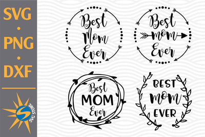 Best Mom Ever SVG, PNG, DXF Digital Files Include SVG SVGStoreShop 