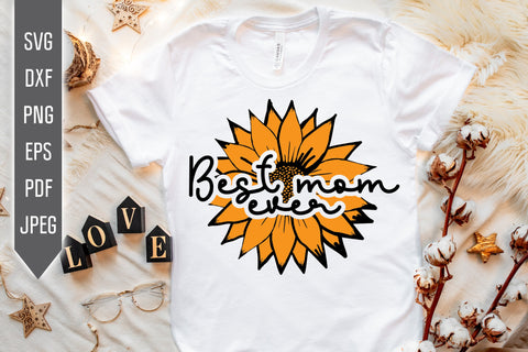 Best Mom Ever Svg. Sunflower Svg. Floral Svg. Mother's Day Svg. Mom Svg. Mom Life Svg. Mother Dxf, eps, png, jpg pdf SVG Mint And Beer Creations 