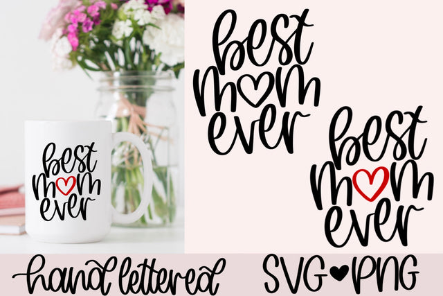 Best mom ever SVG SVG AnitaAlyiaLettering 