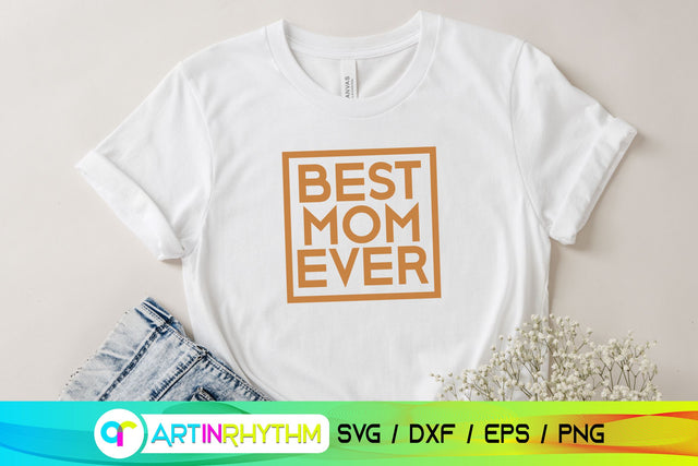 Best Mom ever svg SVG Artinrhythm shop 