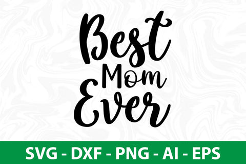 Best Mom Ever svg SVG nirmal108roy 