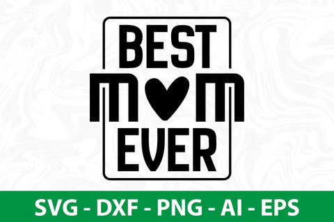 Best Mom Ever svg SVG nirmal108roy 