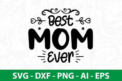 Best Mom Ever svg SVG nirmal108roy 