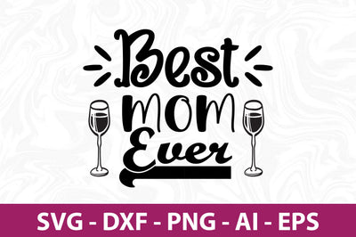 Best Mom Ever svg SVG orpitasn 