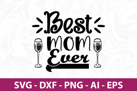 Best Mom Ever svg SVG orpitasn 