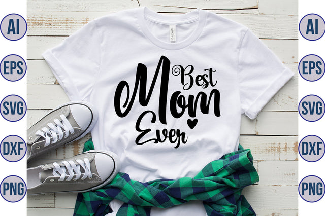 Best Mom Ever svg SVG orpitasn 