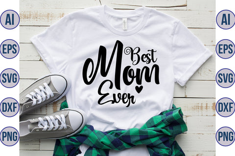 Best Mom Ever svg SVG orpitasn 