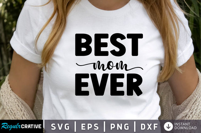 Best mom ever SVG SVG Regulrcrative 