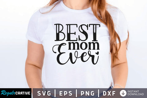 Best mom ever SVG SVG Regulrcrative 