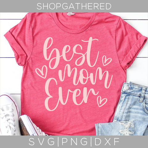 Best Mom Ever SVG SVG ShopGathered 