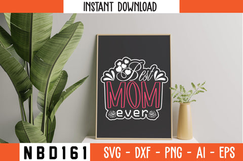 BEST MOM EVER T-Shirt Design SVG Nbd161 