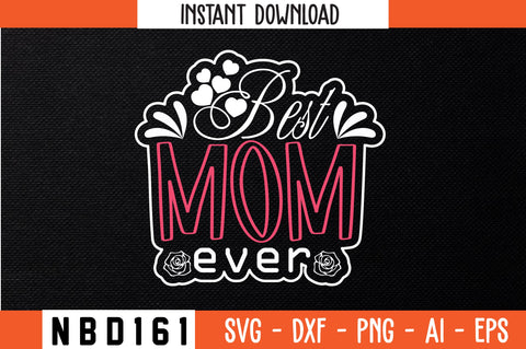 BEST MOM EVER T-Shirt Design SVG Nbd161 