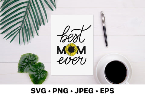 Best Mom Ever with sunflower SVG. Mothers day quotes SVG LaBelezoka 