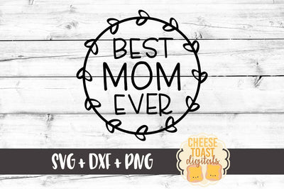 Best Mom Ever - with Wreath SVG Cheese Toast Digitals 