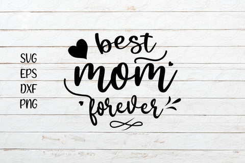 Best mom forever svg, Mother's Day svg SVG SmmrDesign 