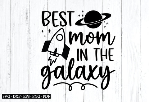 best mom in the galaxy svg SVG designstore 