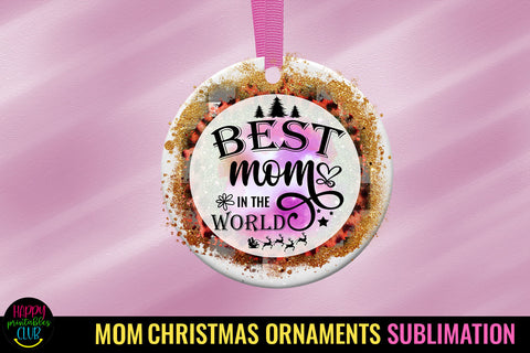 Best Mom in the World I Mom Christmas Ornament Sublimation Sublimation Happy Printables Club 