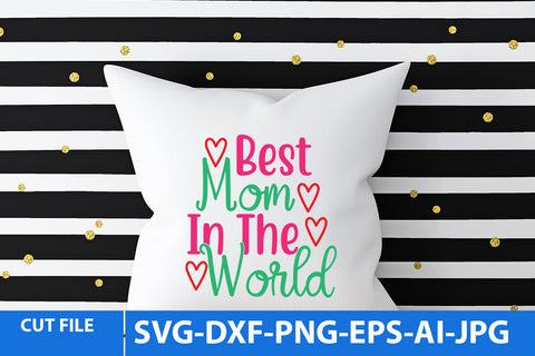 best Mom In The World SVG Cut File SVG BlackCatsMedia 