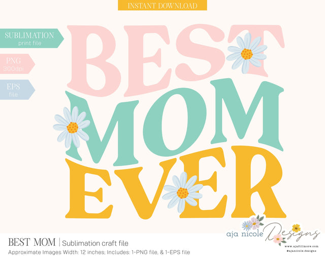 Best Mom Sublimation File Sublimation Aja Nicole Designs 