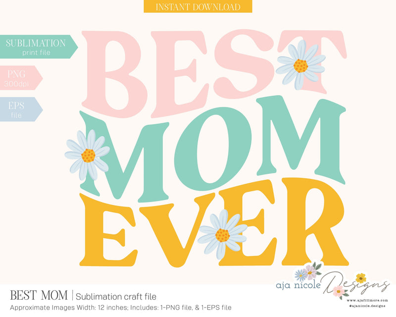 Best Mom Sublimation File Sublimation Aja Nicole Designs 