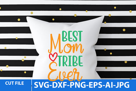 best Mom Tribe Ever SVG Design SVG BlackCatsMedia 