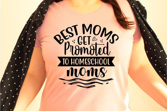 Best moms get promoted to homeschool moms svg SVG orpitasn 
