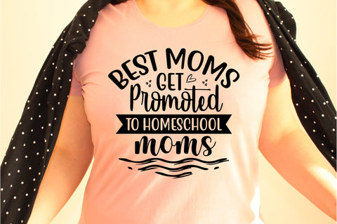 Best moms get promoted to homeschool moms svg SVG orpitasn 