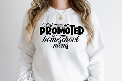 Best moms get promoted to homeschool moms svg SVG orpitasn 