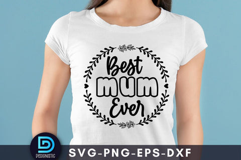 Best mum ever, Mam SVG SVG DESIGNISTIC 