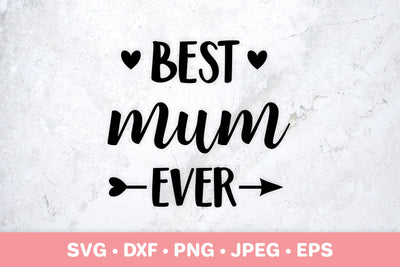 Best mum ever. Mothers Day gift. Mum quote SVG LaBelezoka 