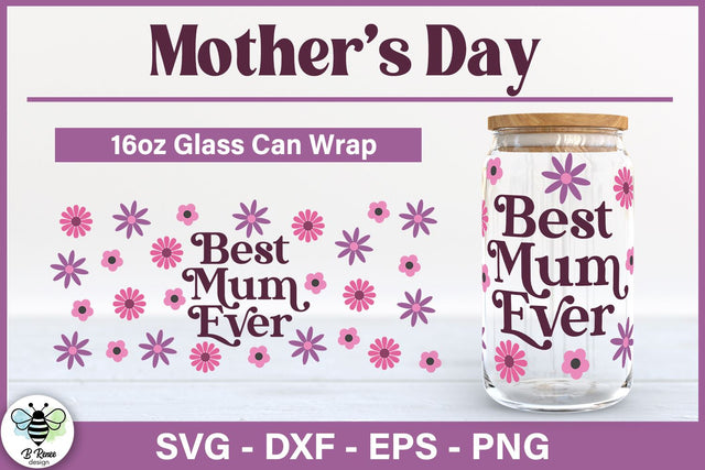 Best Mum Ever Mother's Day Libbey Glass SVG SVG B Renee Design 