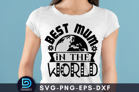 Best mum in the world, Mam SVG SVG DESIGNISTIC 