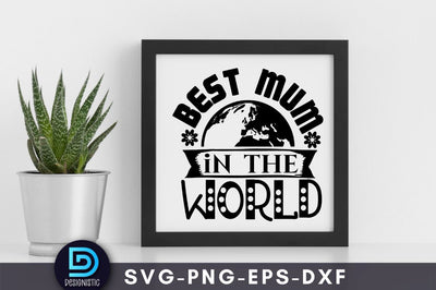 Best mum in the world, Mam SVG SVG DESIGNISTIC 