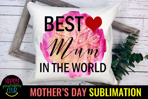 Best Mum in the World-Mothers Day Sublimation PNG- Mom PNG Sublimation Happy Printables Club 