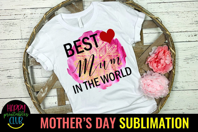 Best Mum in the World-Mothers Day Sublimation PNG- Mom PNG Sublimation Happy Printables Club 