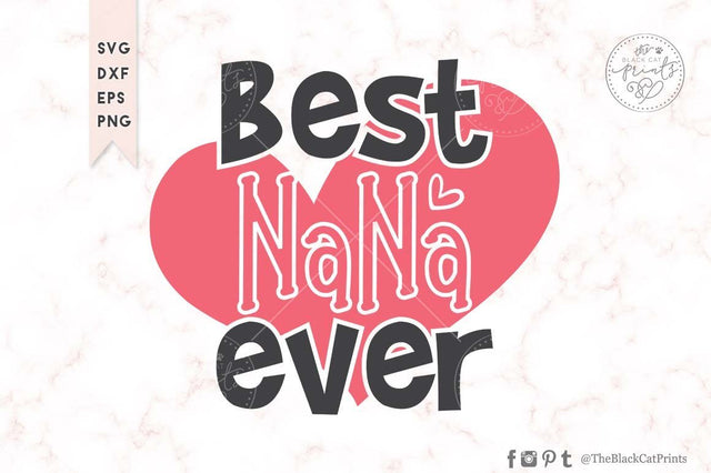 Best Nana Ever cut file SVG TheBlackCatPrints 