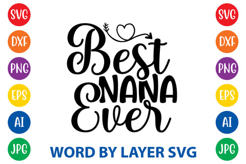 Best Nana Ever, Mom SVG Cut File SVG Rafiqul20606 