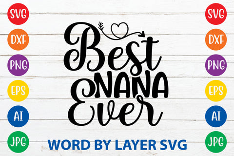 Best Nana Ever, Mom SVG Cut File SVG Rafiqul20606 