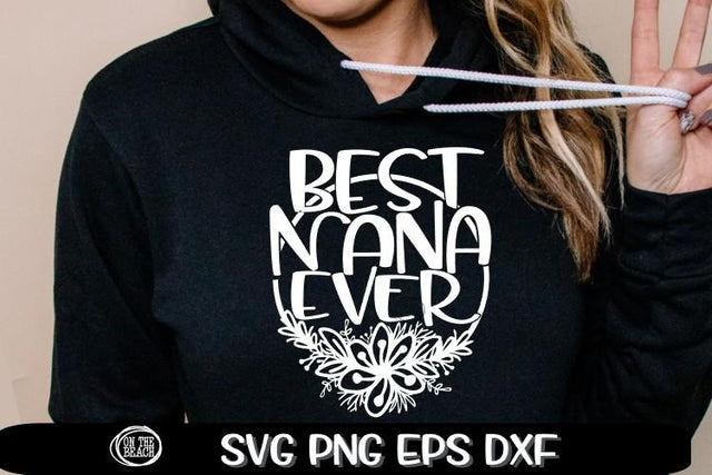 Best NANA Ever - Nana Svg - SVG PNG EPS DXF SVG On the Beach Boutique 