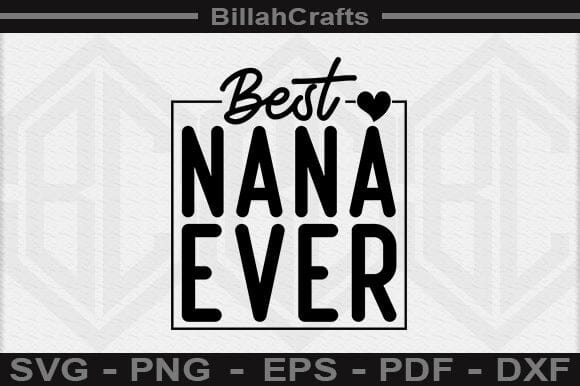 Best Nana Ever SVG File SVG BillahCrafts 
