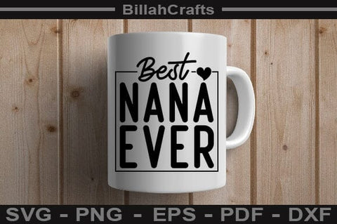 Best Nana Ever SVG File SVG BillahCrafts 