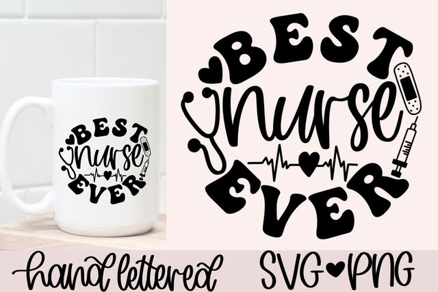 Best nurse ever svg, nurse appreciation svg, nurse gift svg, nurse life svg, nurse coffee mug svg, nurse shirt svg, world's best nurse svg SVG AnitaAlyiaLettering 
