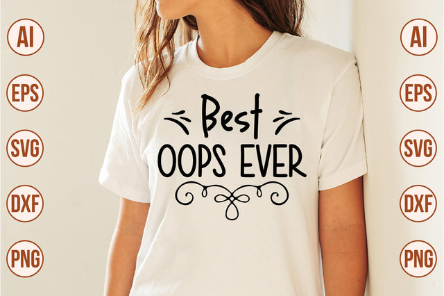 Best Oops Ever svg file- svg SVG orpitasn 