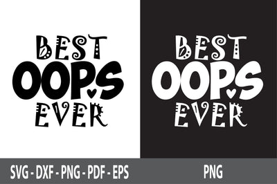 Best Oops Ever svg SVG nirmal108roy 
