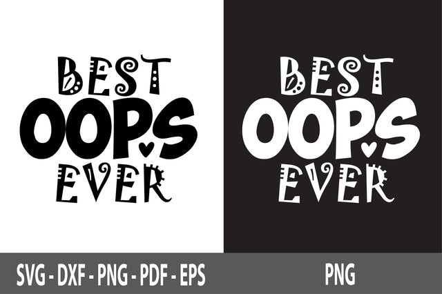 Best Oops Ever svg SVG nirmal108roy 
