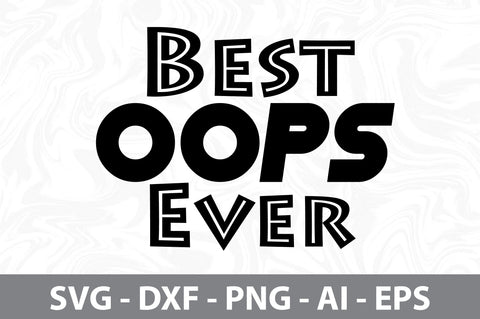 Best Oops Ever svg SVG orpitasn 