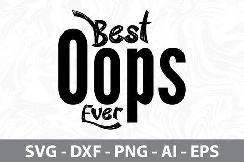 Best Oops Ever svg SVG orpitasn 