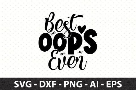 Best Oops Ever svg SVG orpitasn 