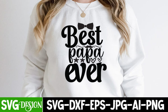 Best Papa ever SVG Cut File, Best Papa ever Sublimation , Best Dad Ever SVG Cut File , Happy Father's Day SVG Cut File, DAD SVG Cut File, Proud Dad SVG Quotes, Dad Sublimation , Father's Day SVG Quotes SVG BlackCatsMedia 